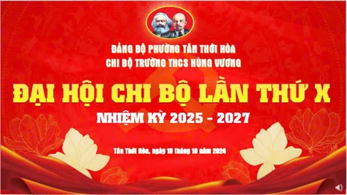Đại hội Chi bộ trường THCS Hùng Vương nhiệm kỳ 2025 - 2027